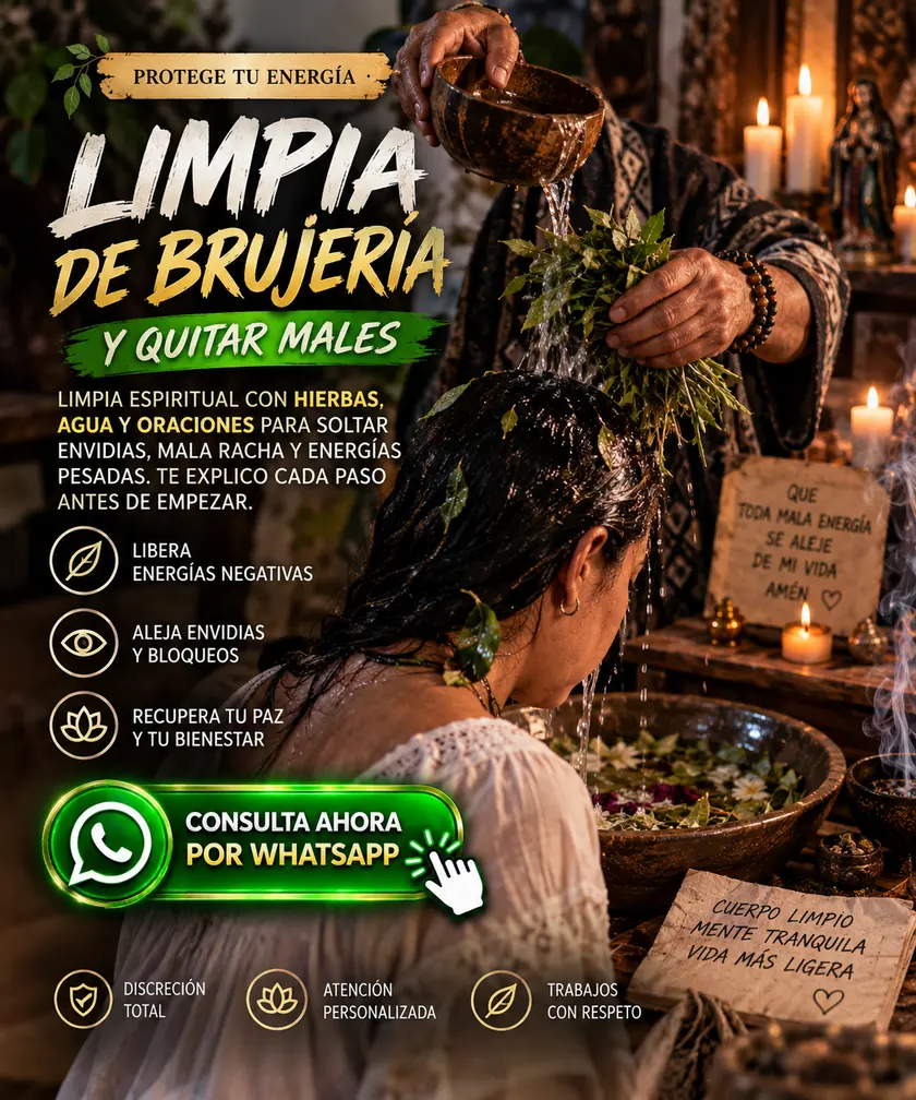 Limpia de brujería y quitar males: limpia espiritual con hierbas, agua y oraciones para soltar envidias, mala racha y energías pesadas. Consulta ahora por WhatsApp
